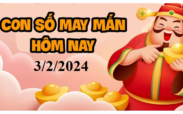 Con số may mắn hôm nay 3/2/2024: Tham khảo số tài lộc ngày mới theo tuổi