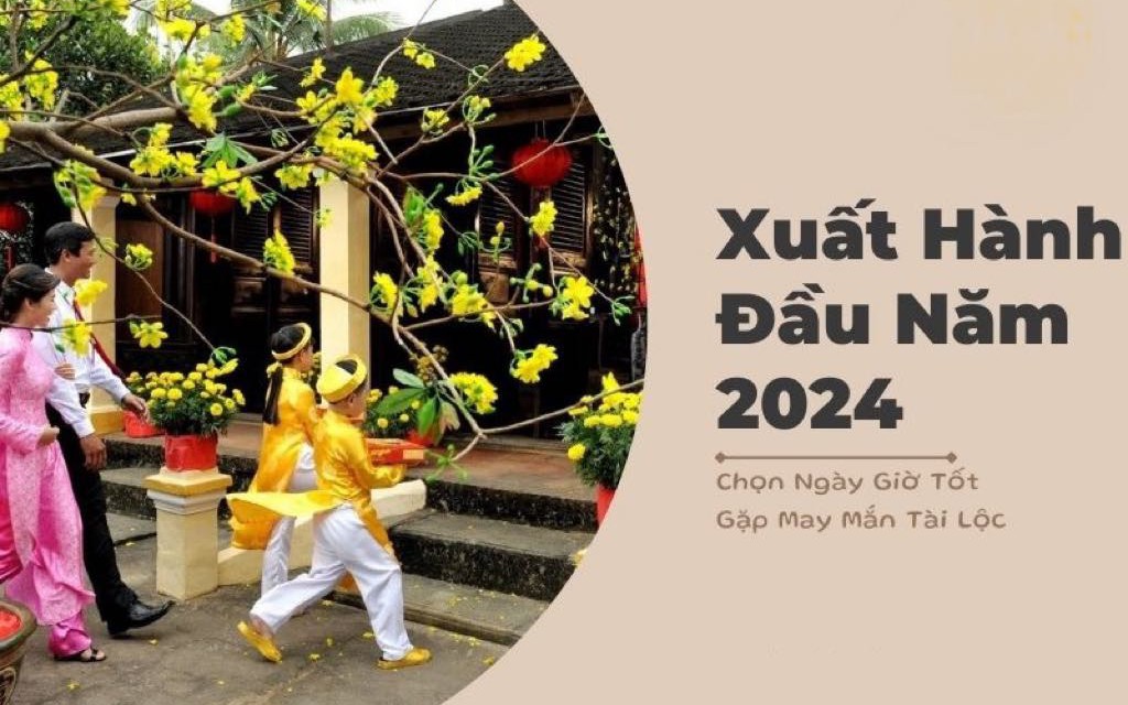 Xuất hành đầu năm 2024 nên làm gì, hướng và ngày giờ nào đẹp nhất?