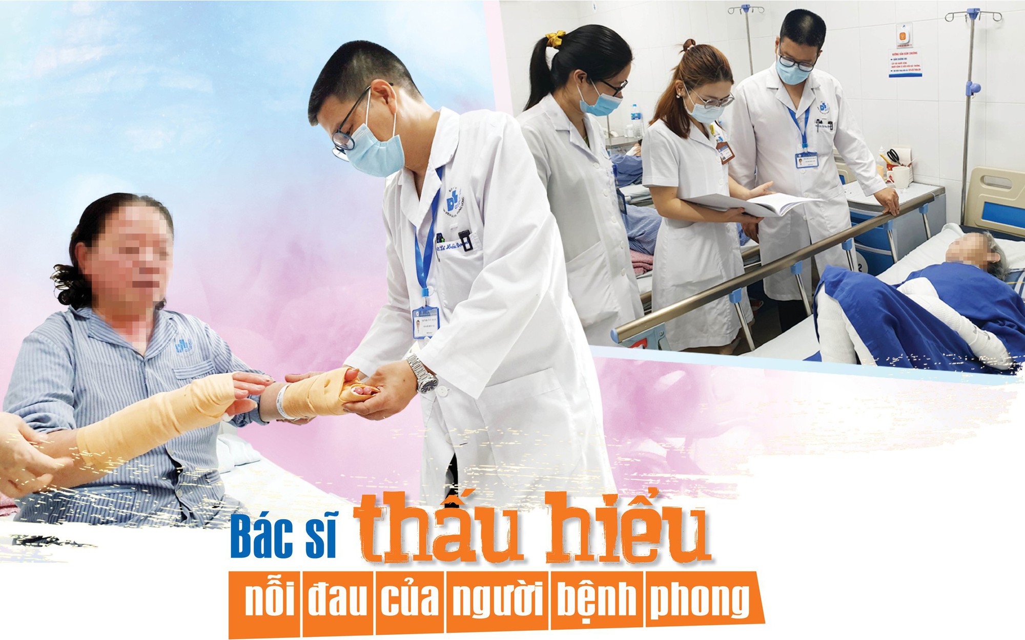 Bác sĩ thấu hiểu nỗi đau của người bệnh phong