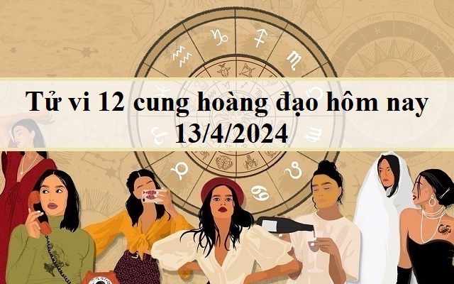 Con số may mắn hôm nay 13/4/2024: Tìm số đón tài lộc cuối tuần- Ảnh 1. Tử vi 12 cung hoàng đạo hôm nay 13/4/2024: Song Ngư thuận lợi, Kim Ngưu thoải mái