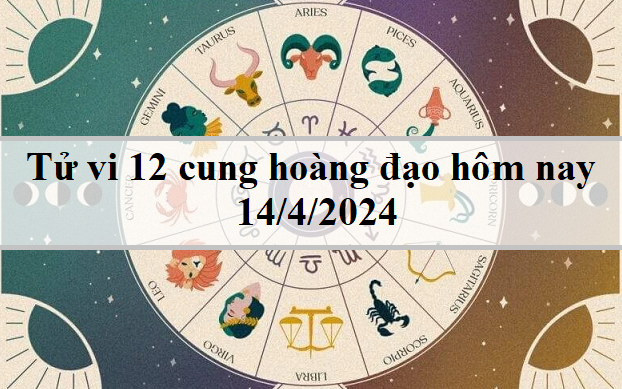 Con số may mắn hôm nay 14/4/2024 theo năm sinh 12 con giáp- Ảnh 1. Tử vi 12 cung hoàng đạo hôm nay 14/4/2024: Song Ngư tự tin, Bạch Dương mạnh mẽ