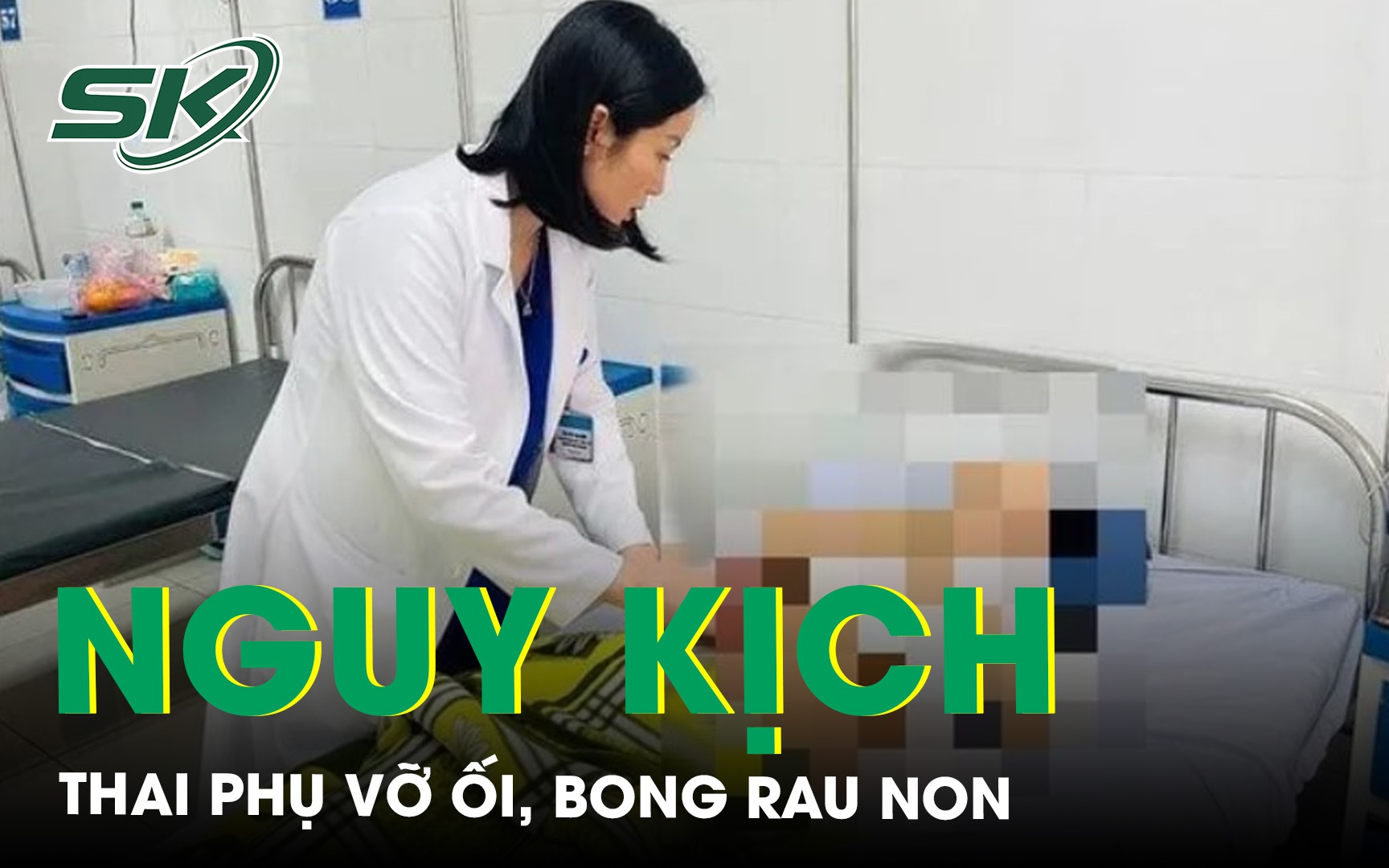 Thai phụ nguy kịch ở tuần thứ 35 do bị vỡ ối, bong rau non