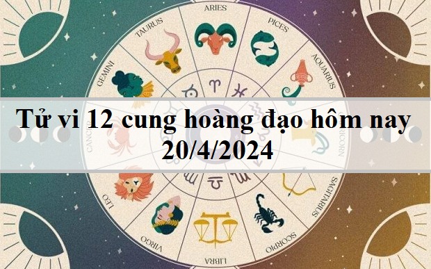 Con số may mắn hôm nay 20/4/2024: Chiêm nghiệm số tài lộc cuối tuần- Ảnh 1. Tử vi 12 cung hoàng đạo hôm nay 20/4/2024: Thiên Bình thân thiện, Bạch Dương mạnh mẽ