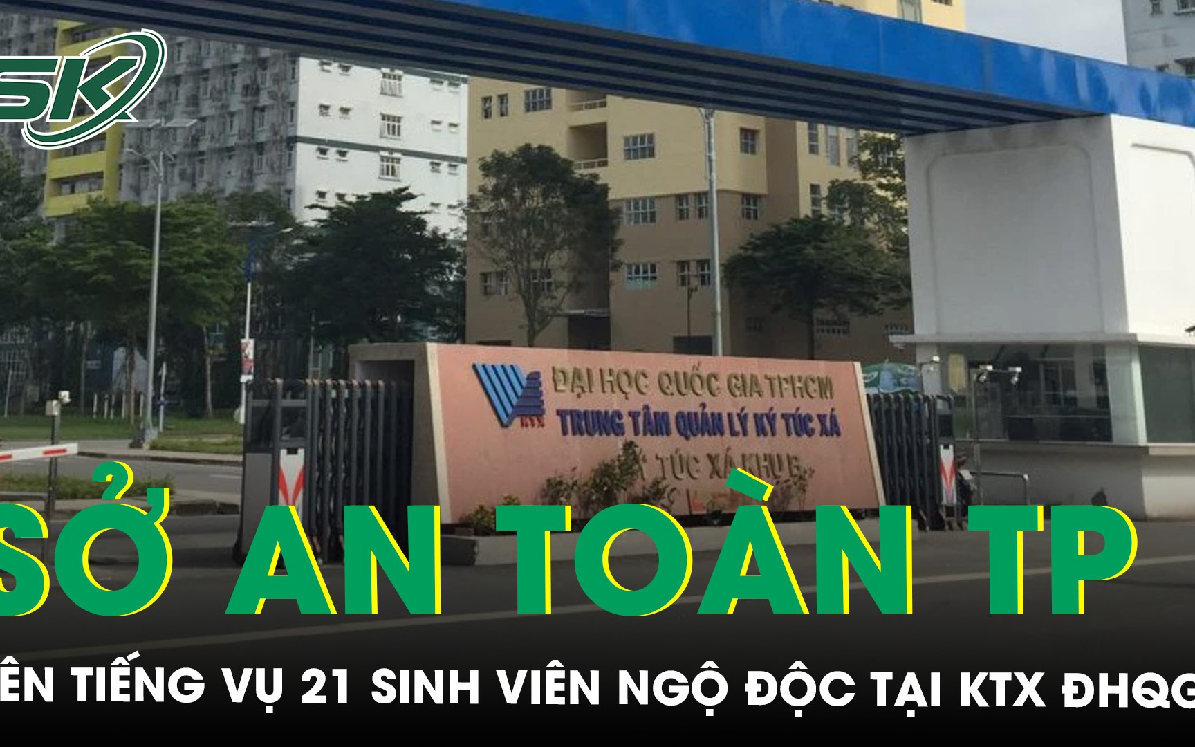 Sở An toàn thực phẩm TPHCM nói gì về vụ 21 sinh viên nghi ngộ độc ở KTX Đại học Quốc Gia TPHCM?