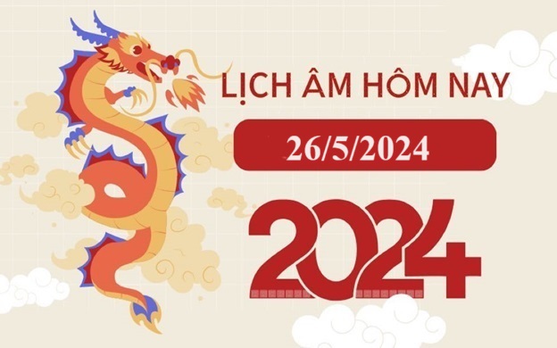 Lịch âm 26/5 - Âm lịch hôm nay 26/5 - Lịch vạn niên ngày 26/5/2024