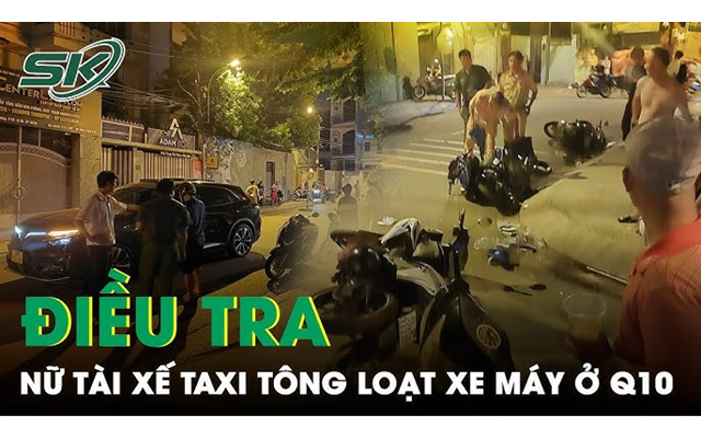 Công an điều tra một nữ tài xế taxi gây ra vụ tai nạn liên hoàn ở quận 10