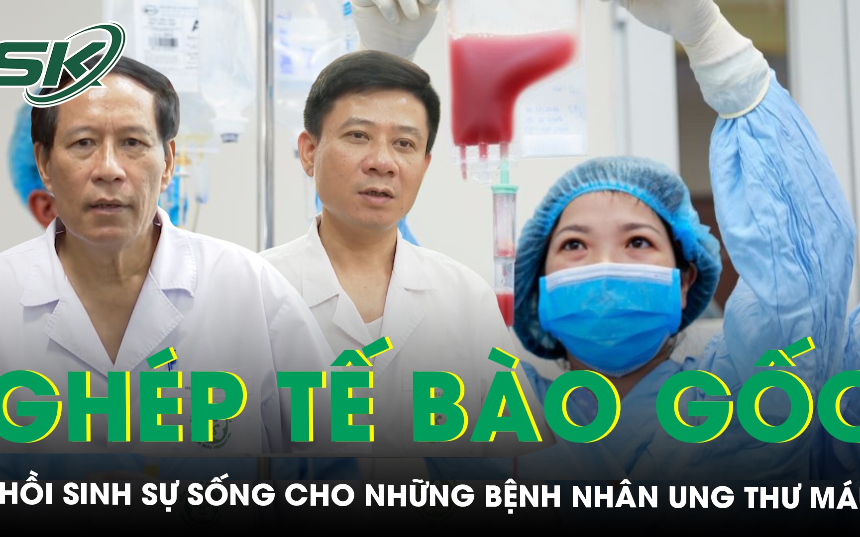 Ghép tế bào gốc ‘hồi sinh’ sự sống cho những bệnh nhân ung thư máu