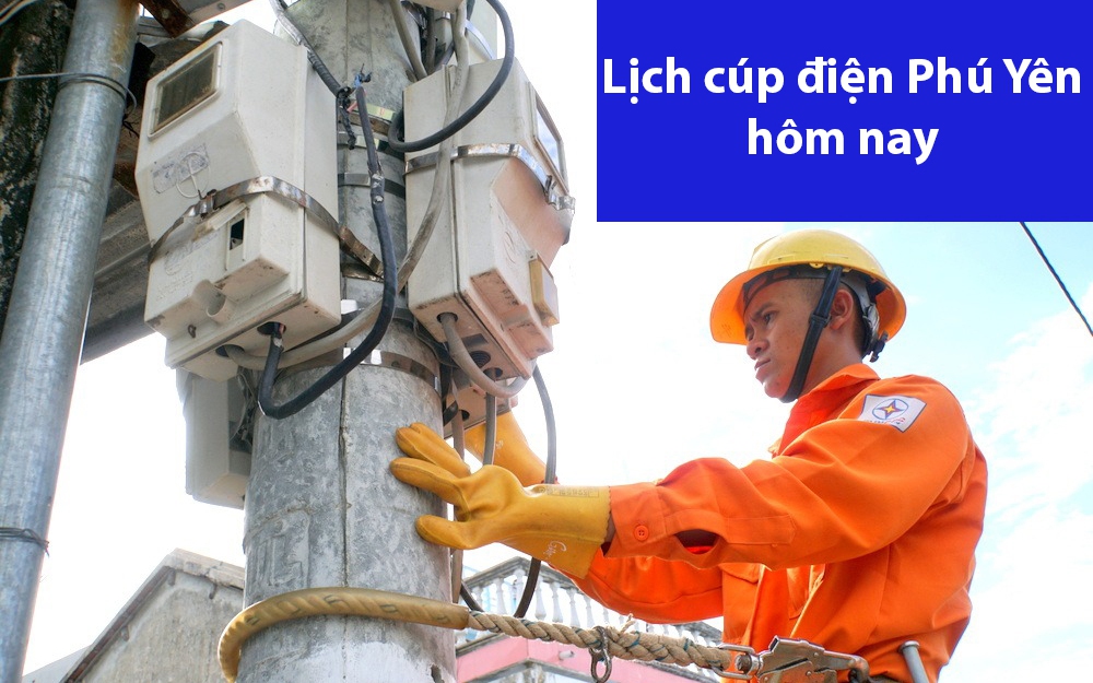 Lịch cúp điện Phú Yên hôm nay thứ 4 ngày 17/7