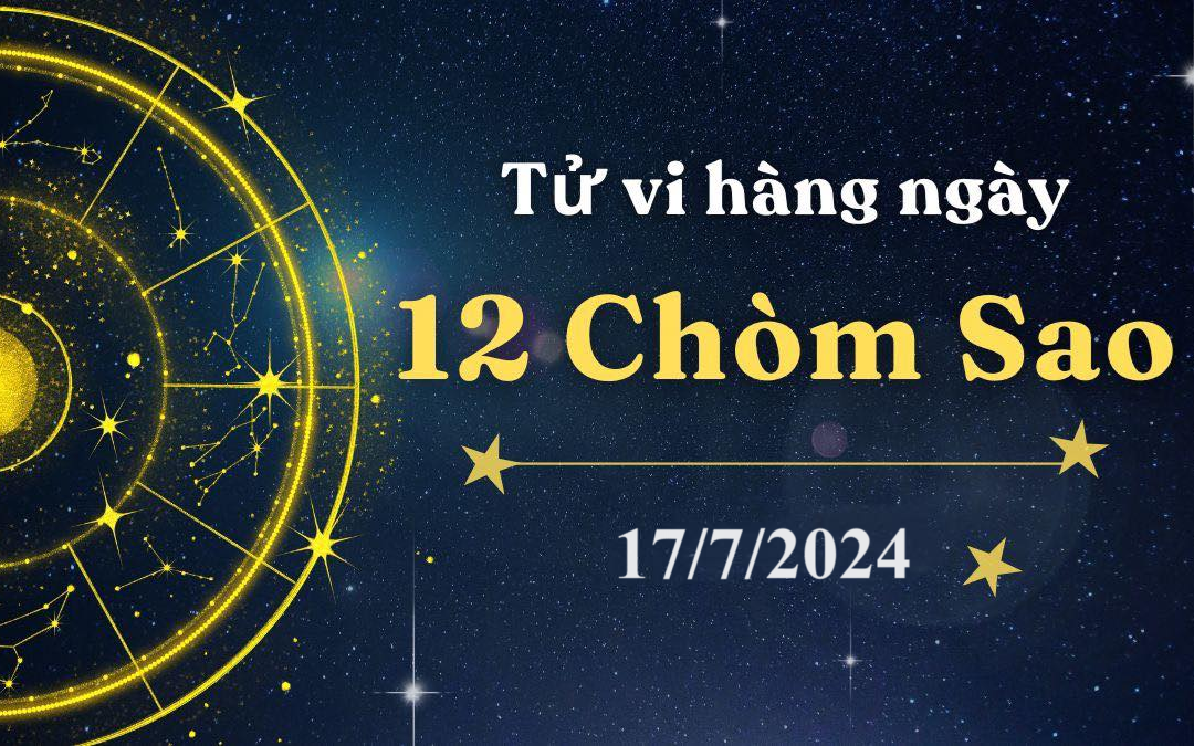 Tử vi 12 cung hoàng đạo hôm nay 17/7/2024: Song Tử khó chịu, Bạch Dương tích cực