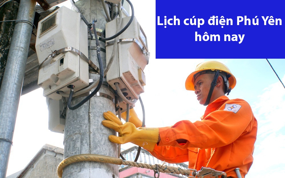 Lịch cúp điện Phú Yên hôm nay thứ 7 ngày 6/7