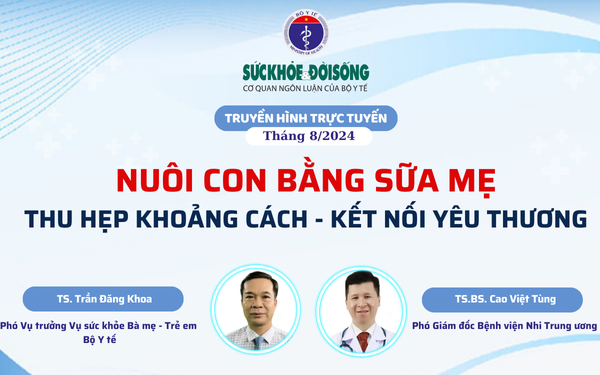 Truyền hình trực tuyến: Nuôi con bằng sữa mẹ: Thu hẹp khoảng cách - Kết nối yêu thương