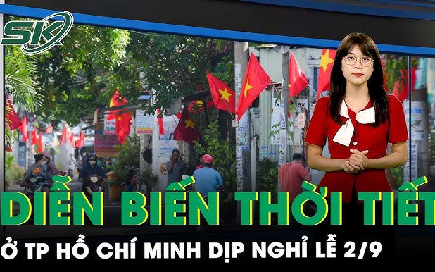 Tình hình diễn biến thời tiết ở TPHCM dịp nghỉ lễ 2/9