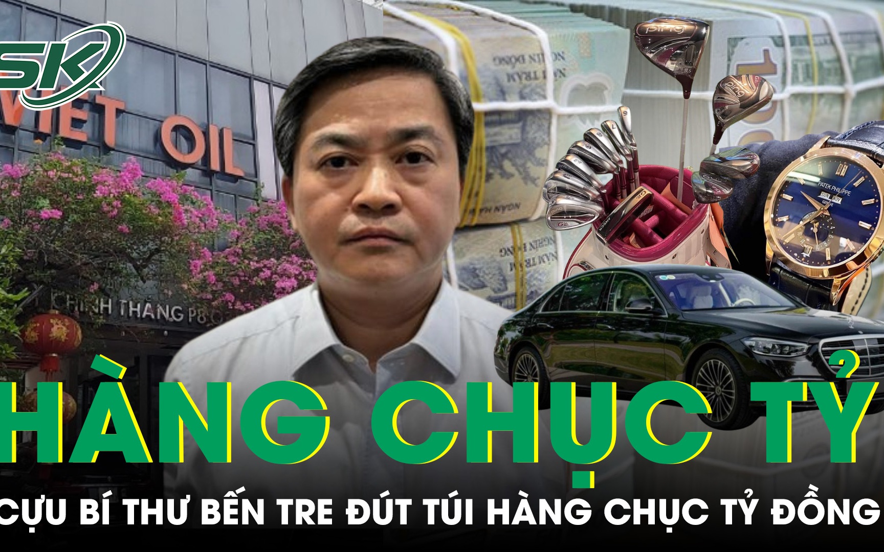 Cựu Bí thư Bến Tre ‘đút túi’ đồng hồ hiệu, xe sang cùng hàng chục tỷ đồng từ Xuyên Việt Oil