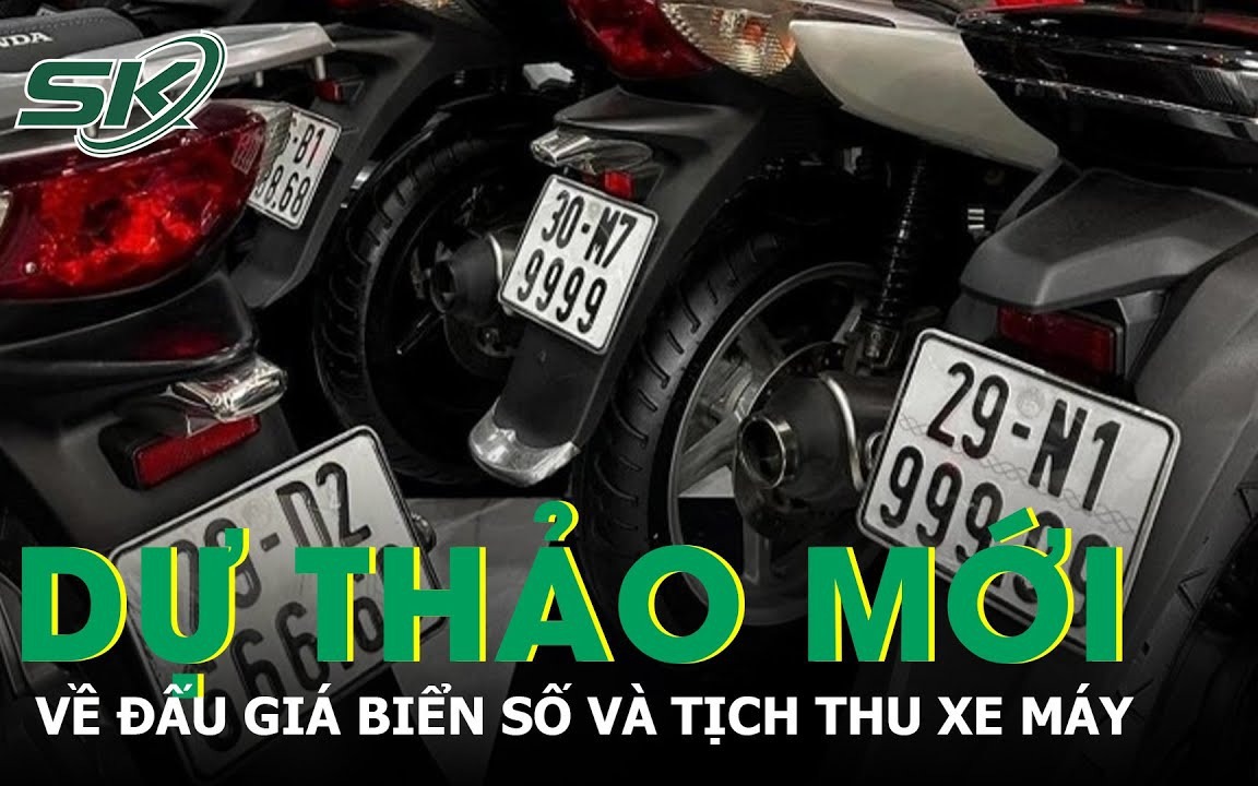 Dự thảo mới quy định về đấu giá biển số xe máy trực tuyến và tịch thu xe