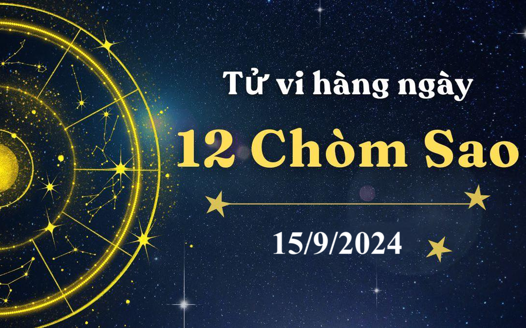 Tử vi 12 cung hoàng đạo hôm nay 15/9/2024: Ma Kết cứng đầu, Bạch Dương quyết đoán