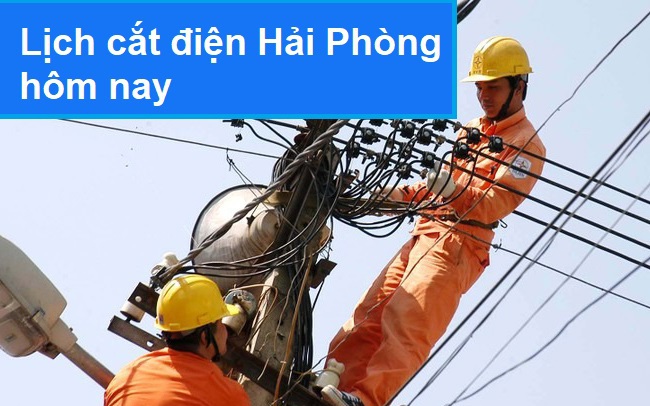 Lịch cắt điện hôm nay Thứ 4 ngày 18/9/2024 tại Hải Phòng