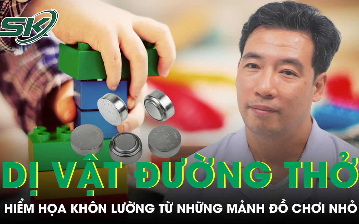 Hiểm họa khôn lường khi cho trẻ nghịch pin cúc áo, mảnh lego