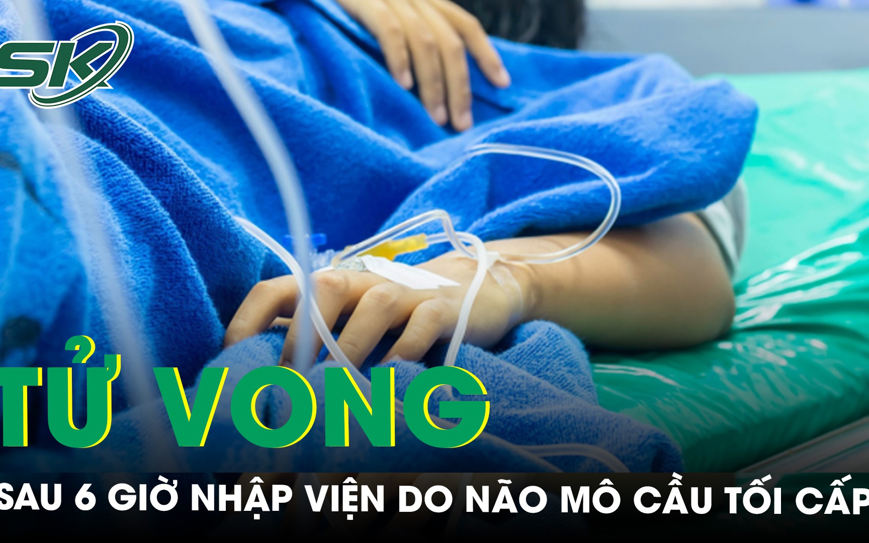 Tử vong sau 6 giờ nhập viện do bệnh não mô cầu thể tối cấp