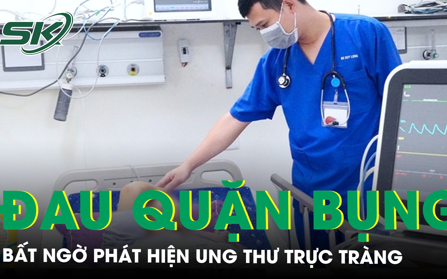 Bất ngờ phát hiện ung thư trực tràng sau 1 tháng đau quặn bụng 