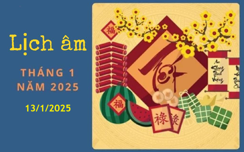 Lịch âm 13/1 - Âm lịch hôm nay 13/1 - Lịch vạn niên ngày 13/1/2025