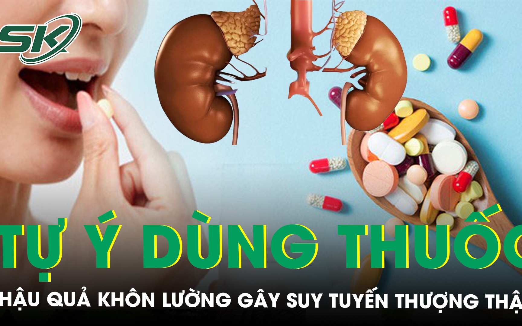 Tự ý dùng thuốc hậu quả khôn lường gây suy tuyến thượng thận 
