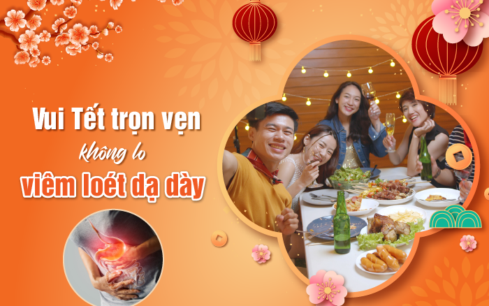 Viêm loét dạ dày, trào ngược dạ dày – Gần Tết lại lo