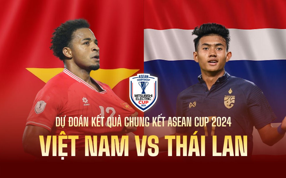 Nhận định, dự đoán tỉ số trận ĐT Việt Nam vs Thái Lan tại ASEAN Cup 2024, 20h ngày 2/1