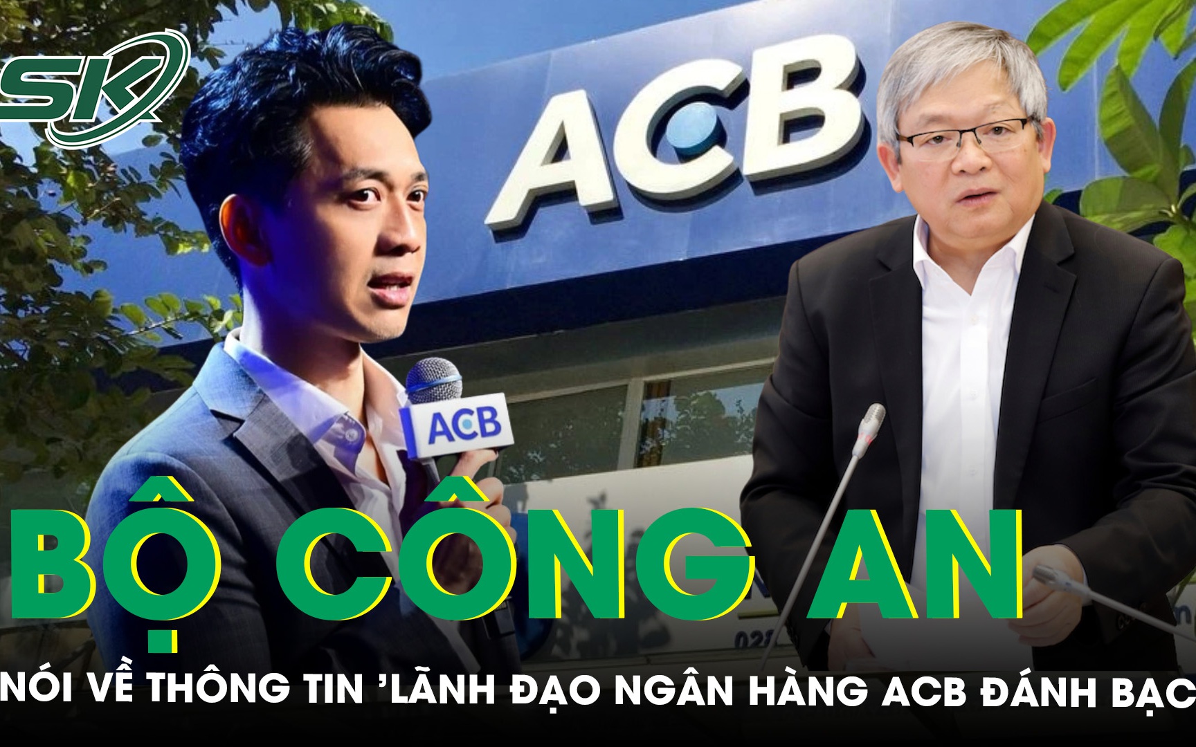 Bộ Công an trả lời vụ lãnh đạo Ngân hàng ACB bị tung tin đánh bạc hàng chục triệu USD