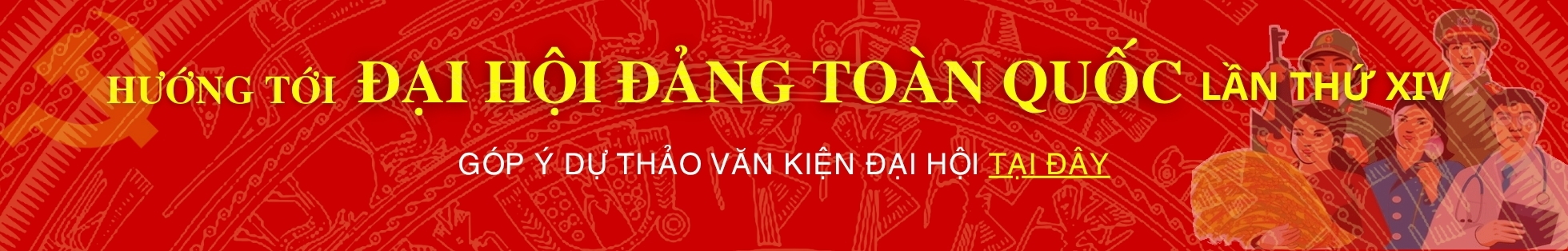 LẤY Ý KIẾN NHÂN DÂN VỀ DỰ THẢO CÁC VĂN KIỆN ĐẠI HỘI XIV CỦA ĐẢNG