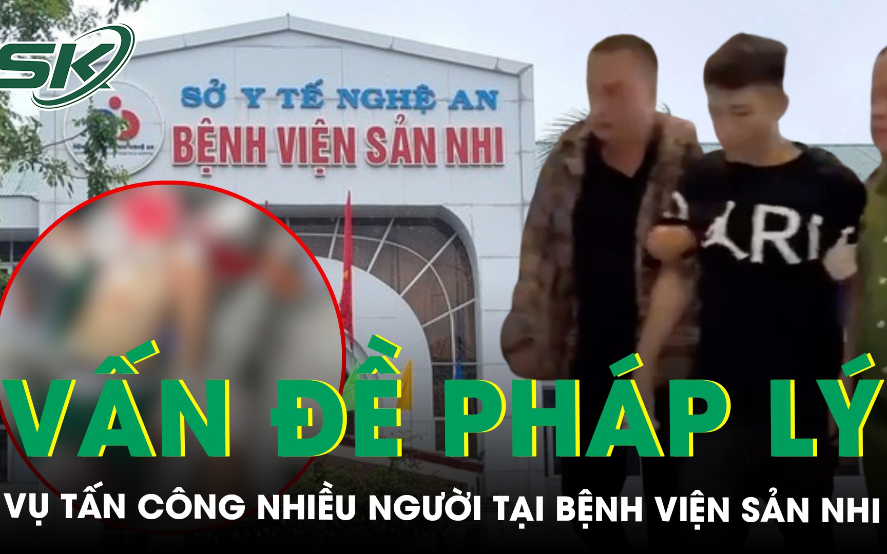 Tạm giữ hình sự đối tượng dùng dao tấn công khiến nhiều người bị thương tại Bệnh viện Sản Nhi Nghệ An- Ảnh 3.