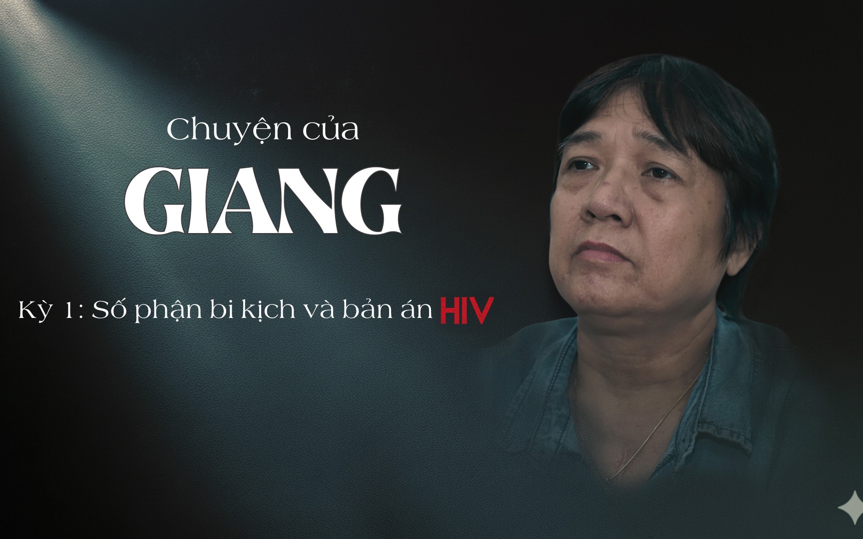 Chuyện của Giang – Kỳ 1: Số phận bi kịch và 'bản án' HIV