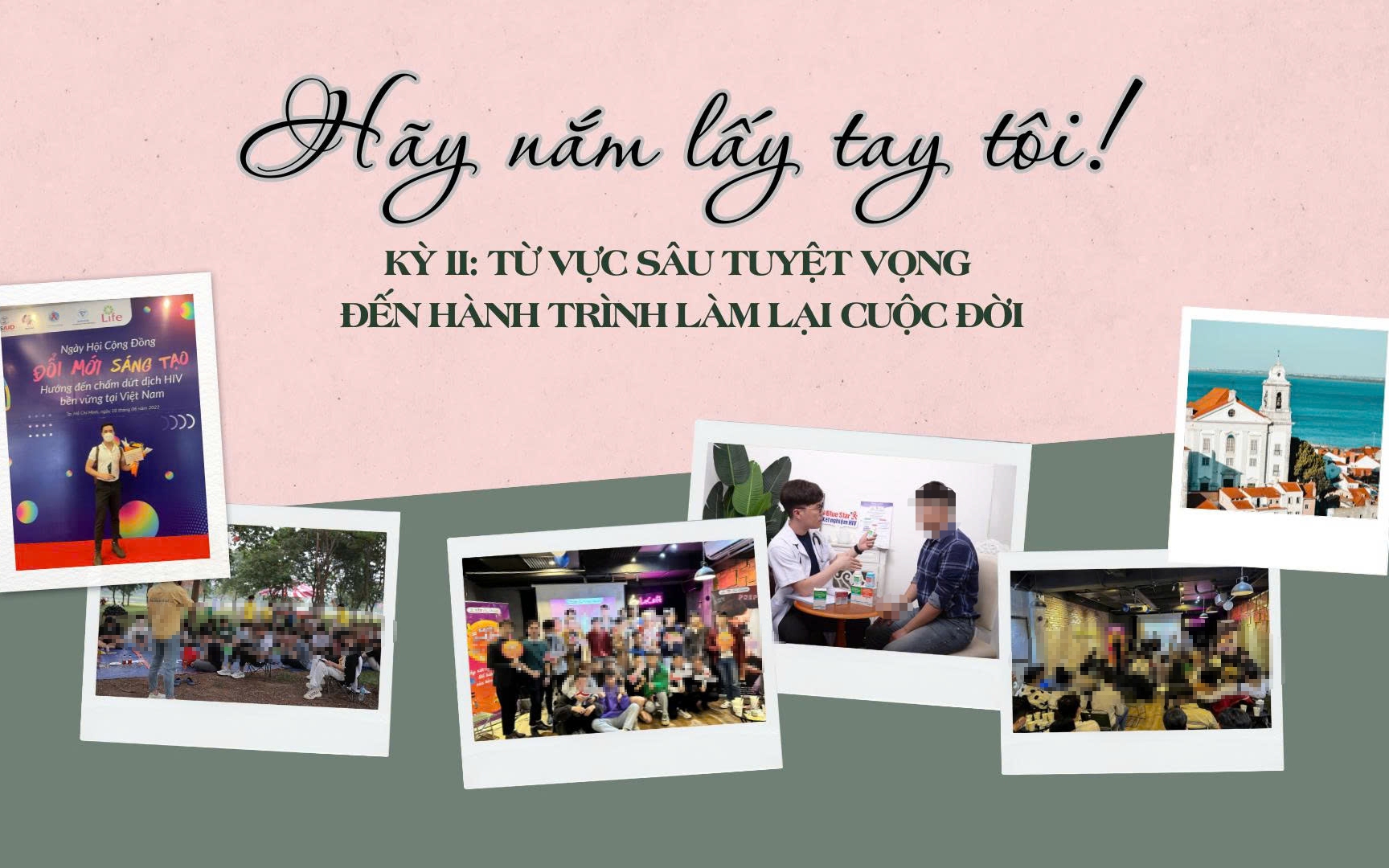 "Hãy nắm lấy tay tôi" (Kỳ 2): Từ vực sâu tuyệt vọng đến hành trình làm lại cuộc đời