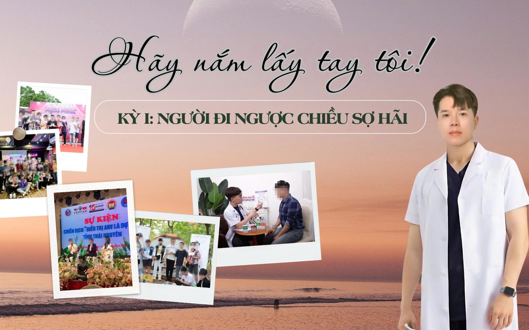 "Hãy nắm lấy tay tôi!" (Kỳ 1): Người đi ngược chiều sợ hãi