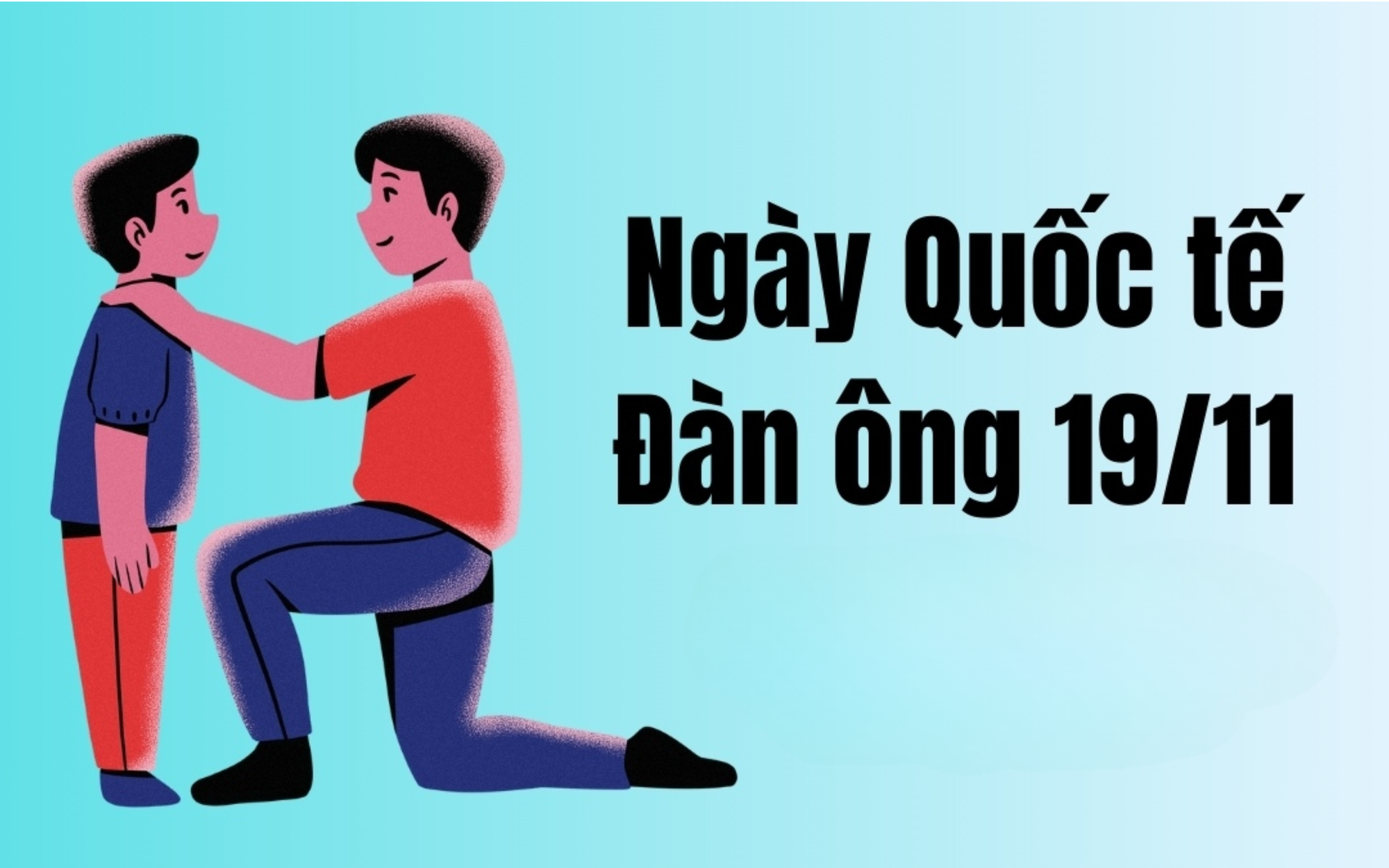 Lời chúc ngày Quốc tế Đàn ông 19/11 kính tặng bố ý nghĩa nhất- Ảnh 2.