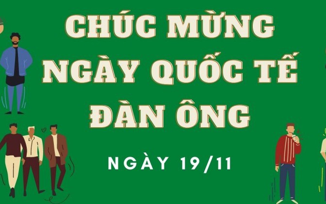 Những lời chúc ngày Quốc tế Đàn ông 19/11 hay và ý nghĩa nhất 2025