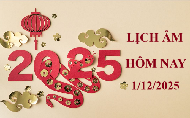 Lịch âm 1/12 - Âm lịch hôm nay 1/12 - Lịch vạn niên ngày 1/12/2025