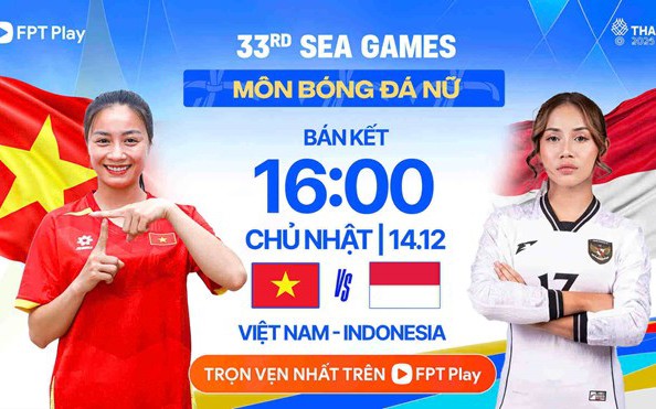 Lịch thi đấu bóng đá hôm nay ngày 14/12 - 15/12: Đội tuyển nữ Việt Nam đấu Indonesia- Ảnh 2. Xem trực tiếp đội tuyển nữ Việt Nam đấu Indonesia ở đâu, kênh nào ngày 14/12?
