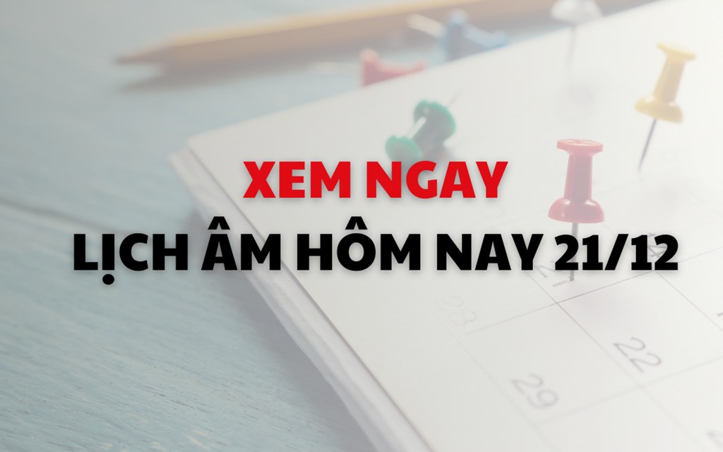 Tử vi 12 con giáp hôm nay 21/12: Mão trung bình, Tuất làm ăn thuận lợi- Ảnh 3. Lịch âm 21/12 - Âm lịch hôm nay 21/12 - Lịch vạn niên ngày 21/12/2025