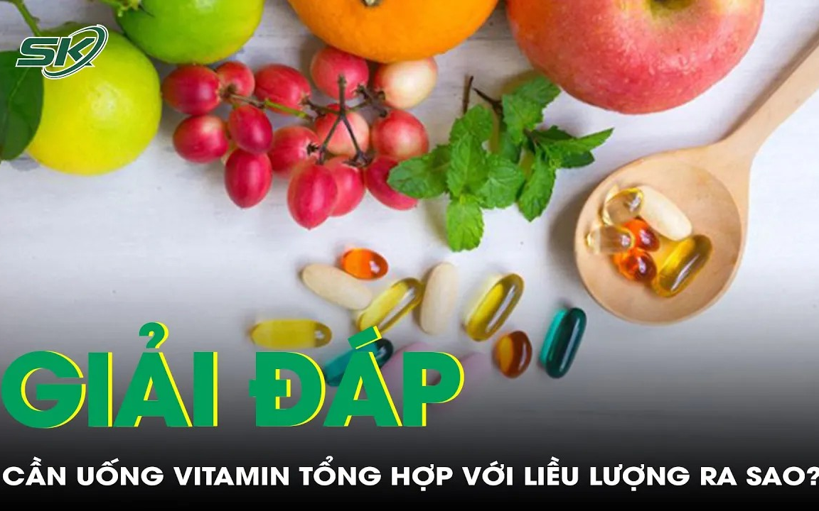 Vitamin tổng hợp nên uống với liều lượng ra sao?