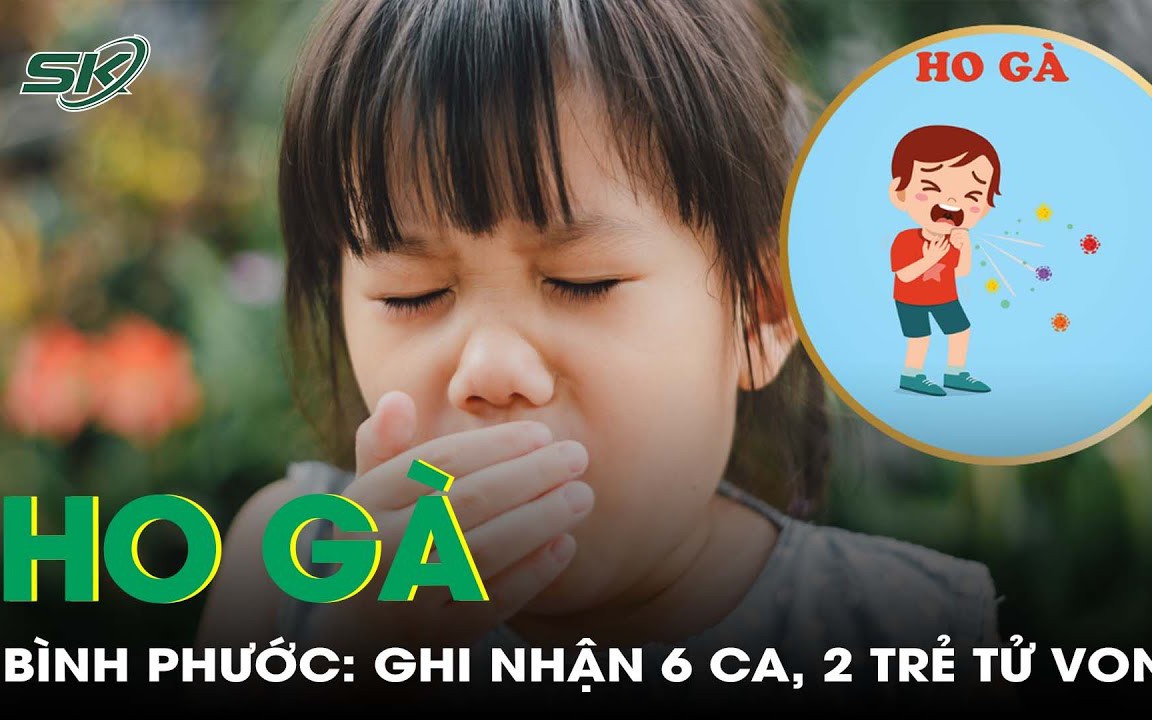 Bình Phước: Ghi nhận 6 ca ho gà, 2 trẻ tử vong