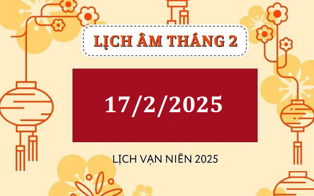 Lịch âm 18/2 - Âm lịch hôm nay 18/2 - Lịch vạn niên ngày 18/2/2025