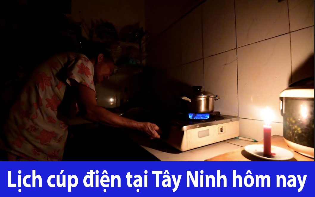 Lịch cúp điện hôm nay Thứ 4 ngày 19/2/2025 tại Tây Ninh