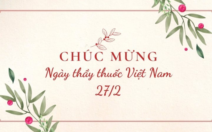 Những lời chúc ngày Thầy thuốc Việt Nam 27/2 hay và ý nghĩa nhất 2025