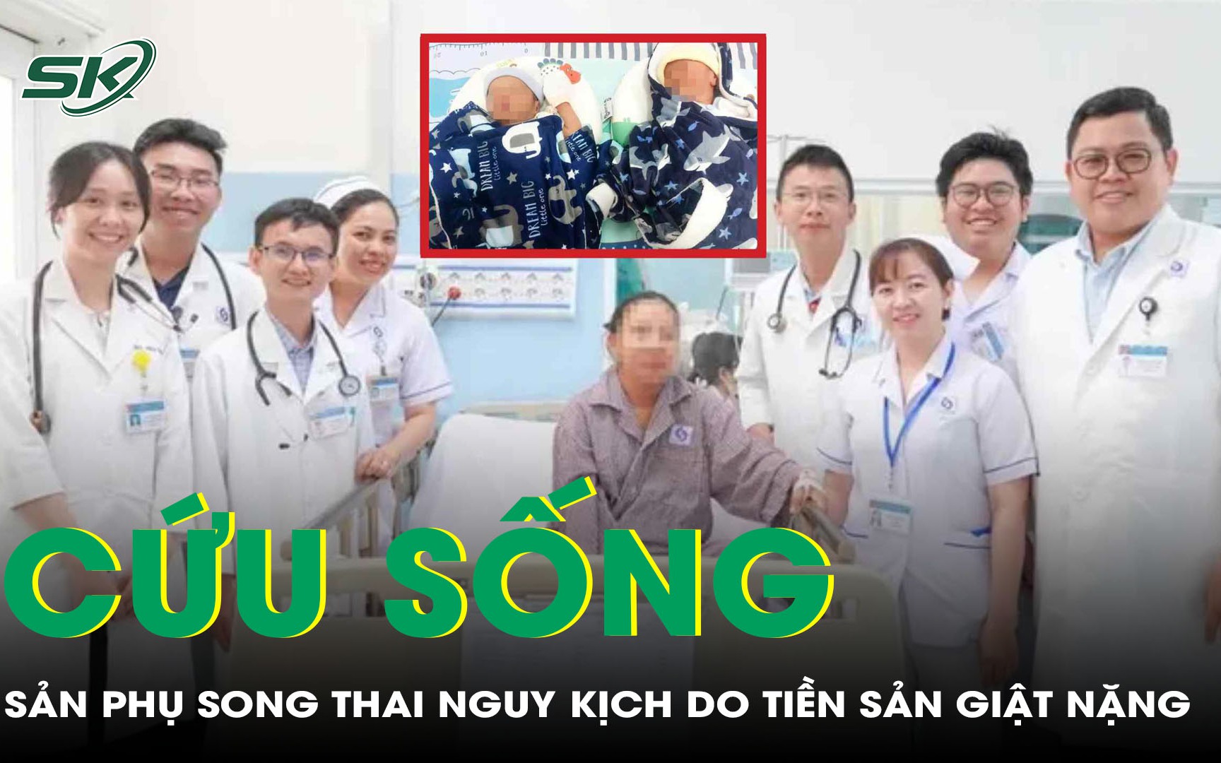 Giành lại sự sống cho sản phụ Việt kiều mang song thai suy đa cơ quan do tiền sản giật nặng 