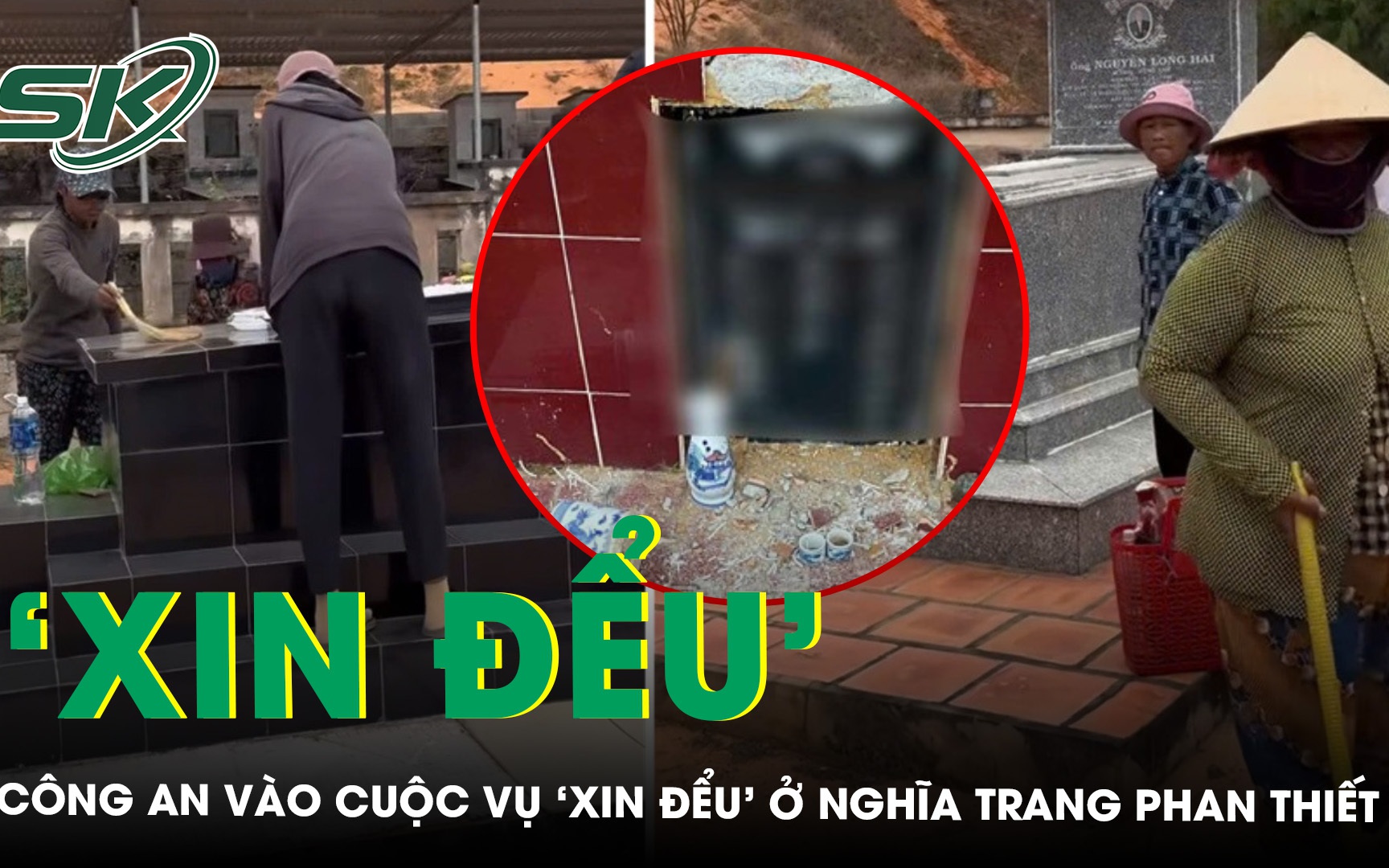 Công an xác minh vụ &quot;xin đểu&quot; ở nghĩa trang Phan Thiết, làm rõ dấu hiệu cưỡng đoạt tài sản