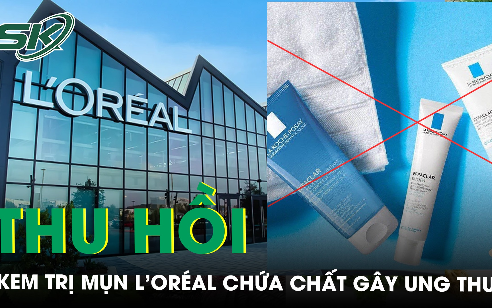 Kem trị mụn La Roche Posay của L&quot;Oreal bị thu hồi tại Mỹ do chứa hóa chất gây ung thư 