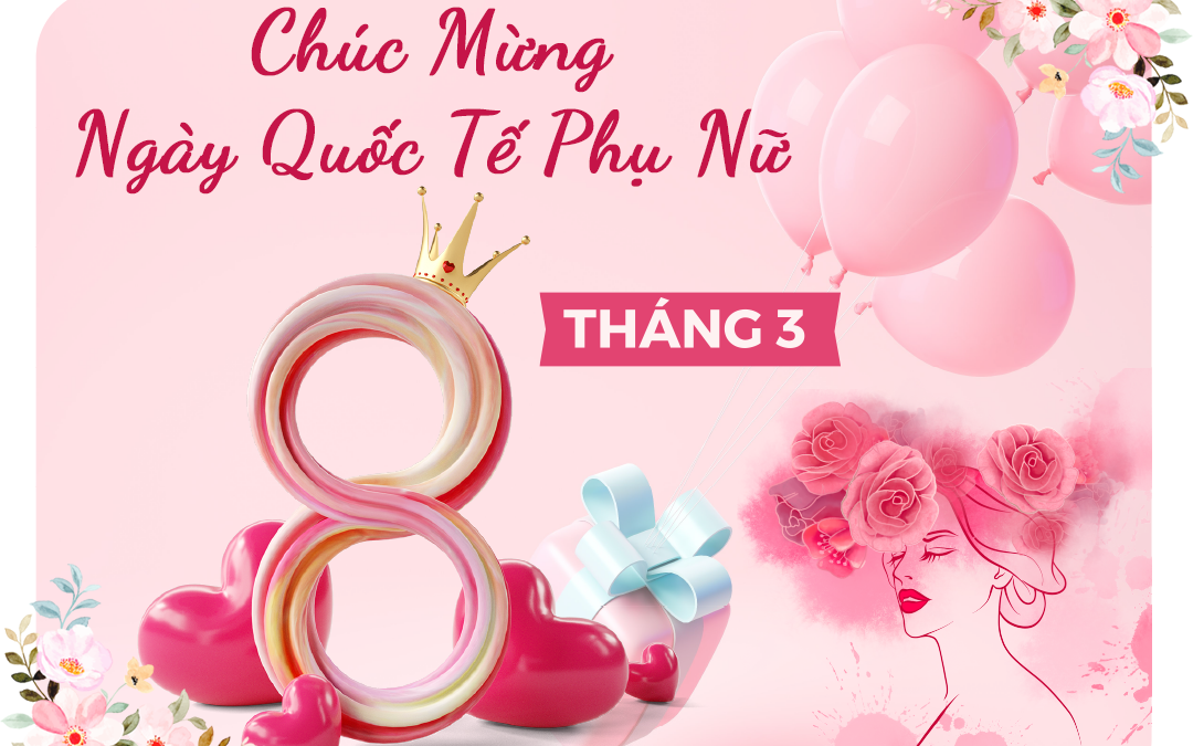 Những lời chúc ngày Quốc tế Phụ nữ 8/3 hay và ý nghĩa nhất 2025