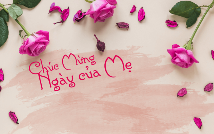 Những lời chúc Ngày của Mẹ hay và ý nghĩa nhất