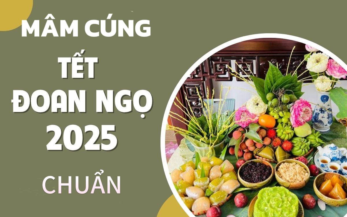 Tết Đoan Ngọ 2025 cúng gì theo tục 3 miền để đẩy lùi mọi &quot;xui khí&quot;?