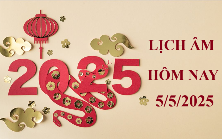 Lịch âm 5/5 - Âm lịch hôm nay 5/5 - Lịch vạn niên ngày 5/5/2025